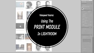 Learn HOW TO use the PRINT MODULES in LIGHTROOM // Fotospeed Tutorial