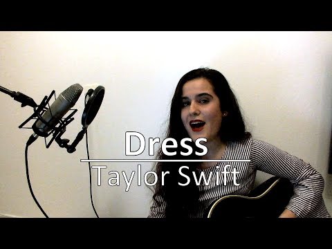 Taylor Swift- Dress (cover)