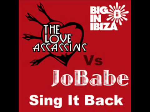 JoBabe Vs Love Assassins - Sing It Back