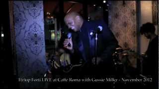 T(r)op Forti @ Caffe Roma feat Gussie Miller.mov