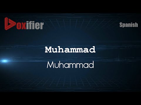 How to Pronounce Muhammad (Muhammad) in Spanish - Voxifier.com