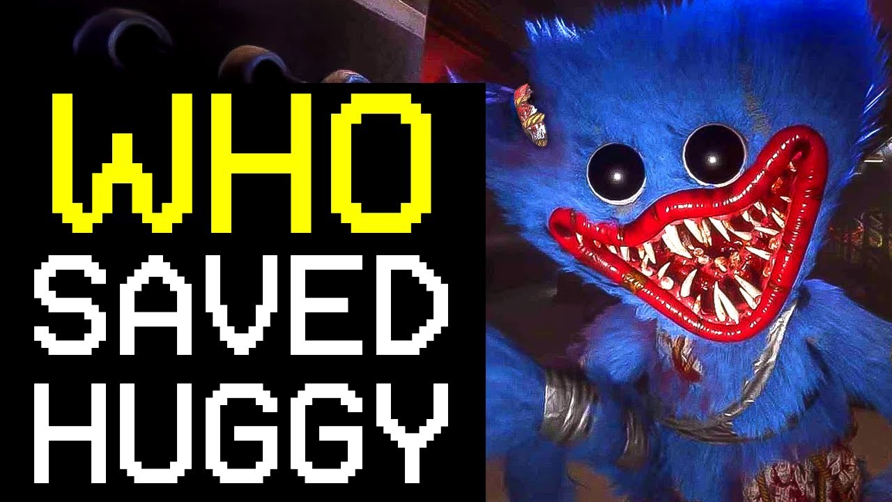 Who ACTUALLY Saved Huggy After Chapter 1?