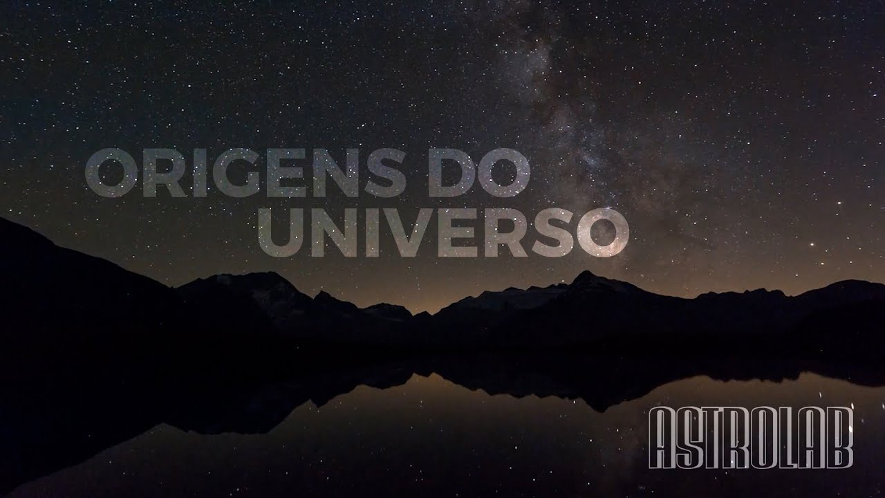 Astrolab | Origens do Universo