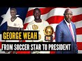 The Rise of GEORGE WEAH: From Soccer Star to PRESIDENT of LIBERIA