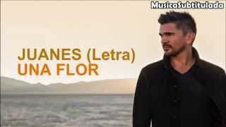Juanes - Una Flor (Letra)