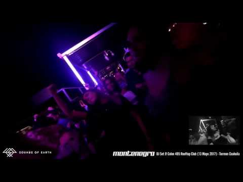 Montenegro - DJ Set @ Colon 495 Rooftop Club (13 Mayo 2017) - Torreon Coahuila - Video No 3