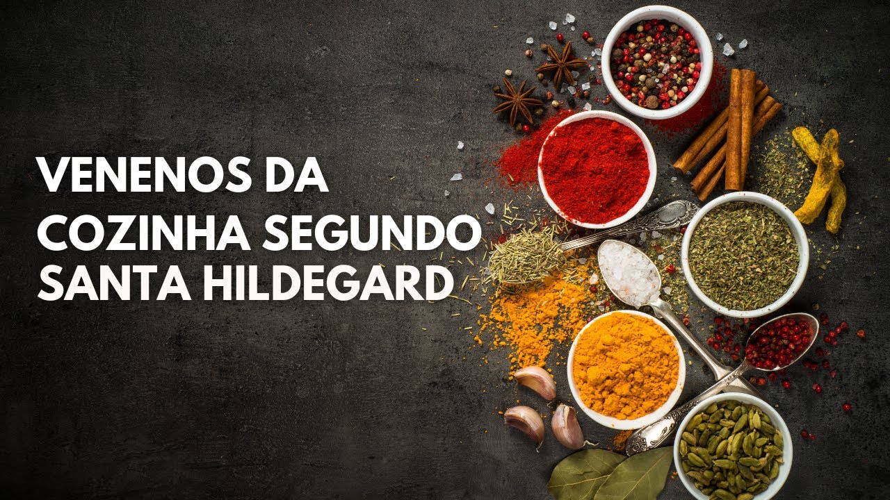 O QUE É E COMO IDENTIFICAR os VENENOS DA COZINHA Segundo SANTA HILDEGARD | Dra Priscila Antunes