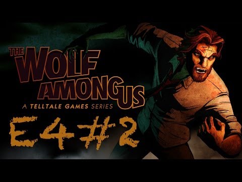 The Wolf Among Us Episode 4 Walkthrough Gameplay [TWAU] Part 2