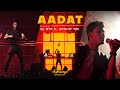 Aadat DJ NYK Remix Ft Archit Tak Adhunyk Awaazein New Series Kalyug Progressive House