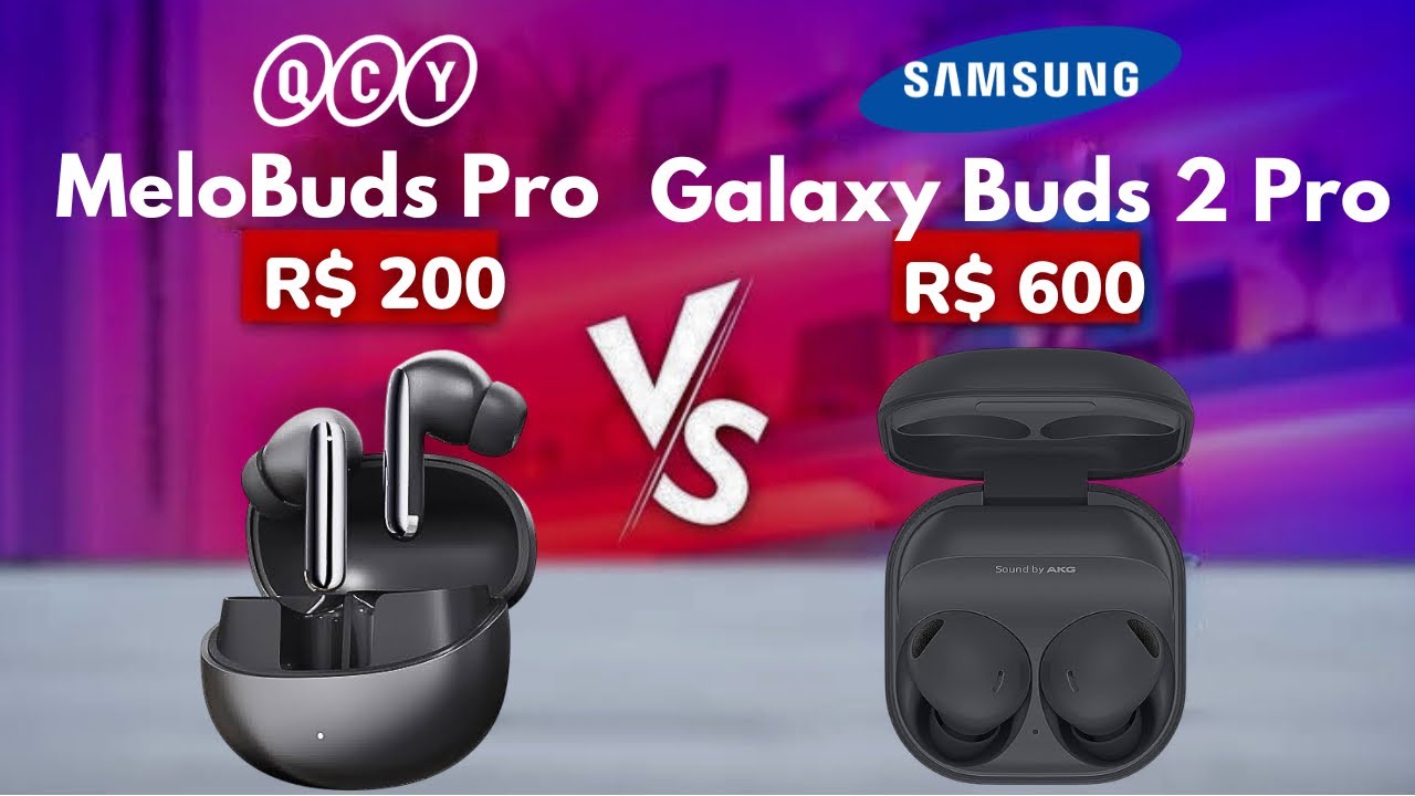 Custo benefício vs Top de linha: QCY MeloBuds PRO vs GALAXY Buds 2 PRO