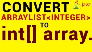 Convert ArrayList of Integer Objects to an int Array in Java.