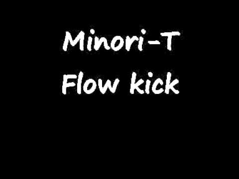 Minori-T Flow kick