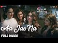 Arijit Singh Aa Jao Na Full Video Veere Di Wedding Kareena Kapoor Sonam Shashwat Sachdev