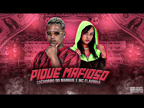 CACHORRO DO MANGUE, MC FLAVINHA - PIQUE MAFIOSO - REMIX BREGA FUNK  #bregafunk #remixbregafunk
