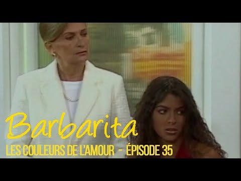 BARBARITA, les couleurs de l'amour - EP 35 -  Complet en français