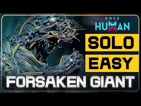 How to DEFEAT The Forsaken Giant - SOLO & EASY in Once Human