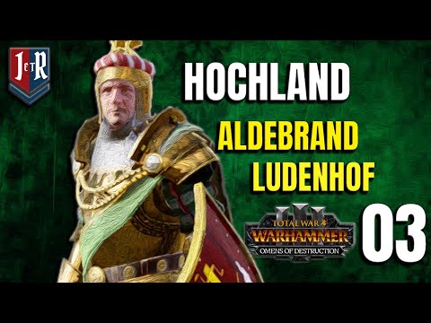 HOCHLAND - ALDEBRAND LUDENHOF - MIXU'S LEGENDARY LORDS - Total War Warhammer 3 - #03