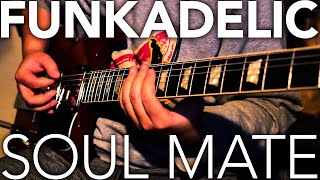 funkadelic - soulmate (guitar cover)