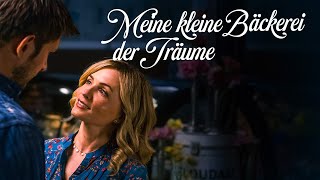 Meine kleine Bäckerei der Träume (LIEBES KOMÖDIE, ganzer film film deu