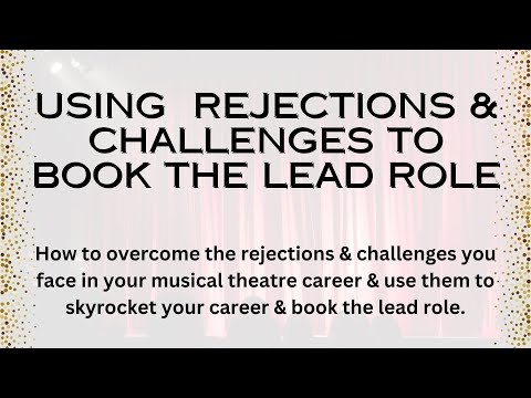 Using Challenges & Rejection to Book the Lead Role Masterclass
