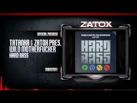 Tatanka & Zatox Pres. Wild Motherfuckers - Hard Bass