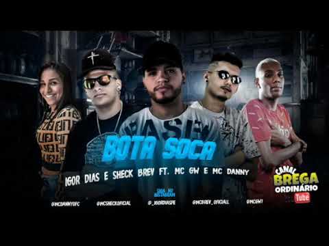 BOTA SOCA - IGOR DIAS E SHECK BREV FT. MC GW E MC DANNY - BREGA DE MALOKA 2020