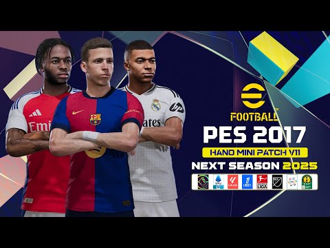 PES 2017 | Патч следующего сезона 2025 — HANO Mini Patch V11 AIO!