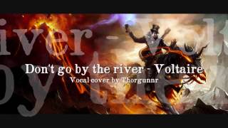 Aurelio Voltaire - Don&#39;t Go By the River (Vocal Cover)