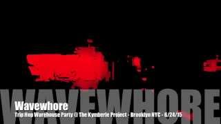 Wavewhore @ The Kymberle Project - Brooklyn NYC - 6/24/15