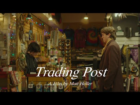TRADING POST - A Short Film by Matt Haller