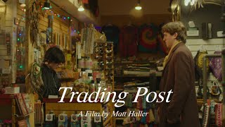 TRADING POST - A Short Film by Matt Haller