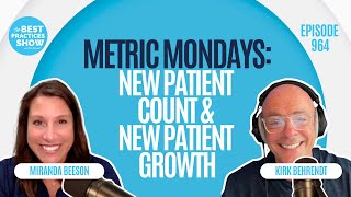 964: Metric Mondays: New Patient Count & New Patient Growth – Miranda Beeson