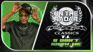 T.I. "U Don't Know Me" | On The Radar Classic