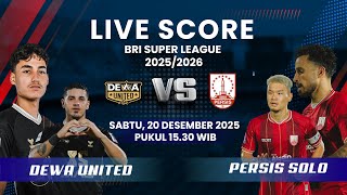 DEWA UNITED VS PERSIS MATCH BRI SUPER LEAGUE 2025/2026 | LIVE SCORE
