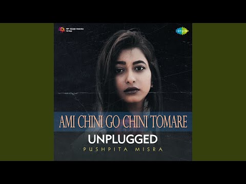 Ami Chini Go Chini Tomare - Unplugged