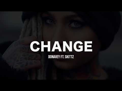 Donavey ft. Skittz - Change