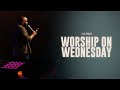 Worship On Wednesday 5 25 25 Change Worship