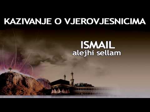 KAZIVANJE O VJEROVJESNICIMA 7 od 23 Ismail Alejhi Sellam.avi