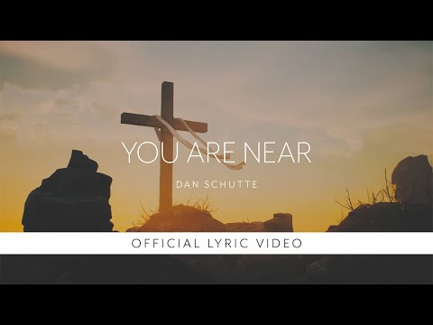You Are Near – Dan Schutte [Official Lyric Video]