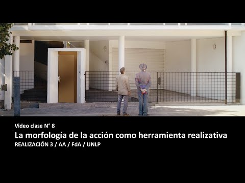 Realización 3 / Video 8 / Morfología de la acción como herramienta realizativa