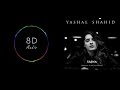 Sajna | Yashal Shahid | Ethereal 8D Audio