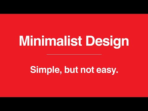 Minimalist Design: Simple, But Not Easy