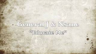 General J & Nsane - Educate Me