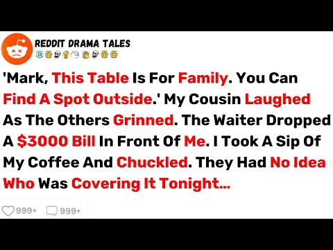My Cousin Laughed 'Mark, This Table Is For Family, Go Find A Spot Outside...' - Best Reddit Stories