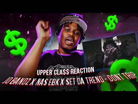 Jo Bandz x Nas EBK x Set Da Trend - Dont Trip (Shot by KLO Vizionz) Upper Cla$$ Reaction