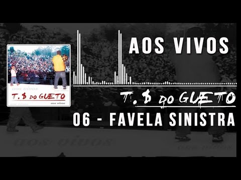 06 Favela Sinistra  Trilha Sonora do Gueto Ao Vivo