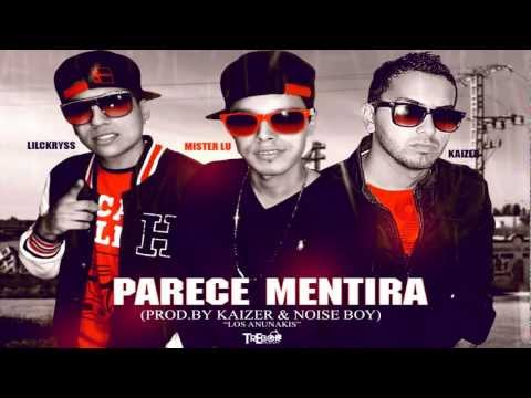Kaizer & Lil Ckrys Ft Mister Lu -Parece Mentira (Prod By Kaizer & NoiseBoy Los Annunakis)2012.