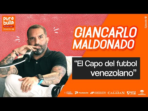 EL CAPO DEL FÚTBOL VENEZOLANO ft. Giancarlo Maldonado | EP 12 T 03 #PuraBulla