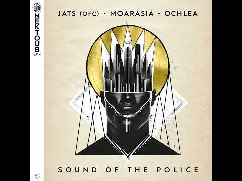 Jats (ofc), Moarasiá, Ochlea - Sound of the Police (Original Mix)
