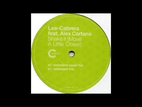 Lee Cabrera feat Alex Cartana - Shake It (Move A Little Closer) (Extended Mix)